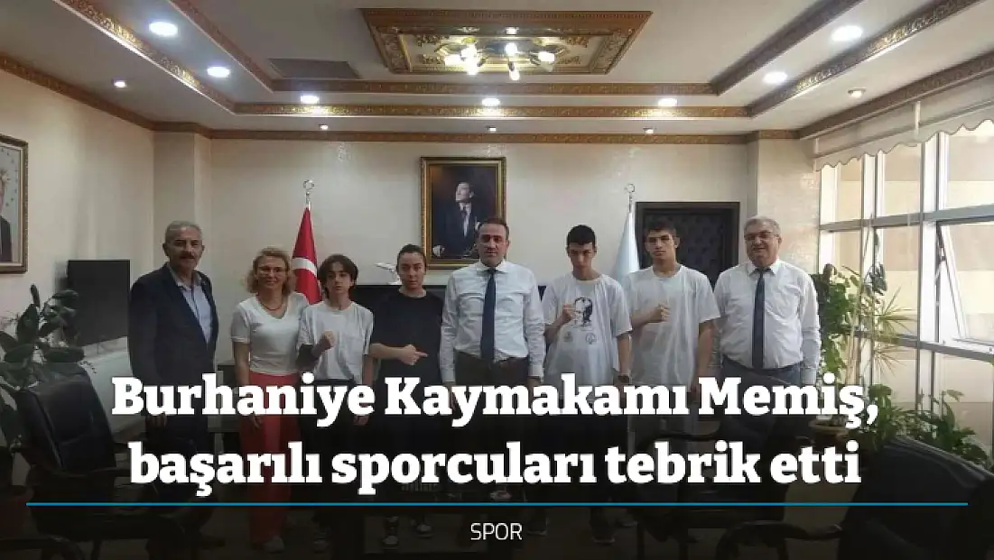 Burhaniye Kaymakamı Memiş, başarılı sporcuları tebrik etti