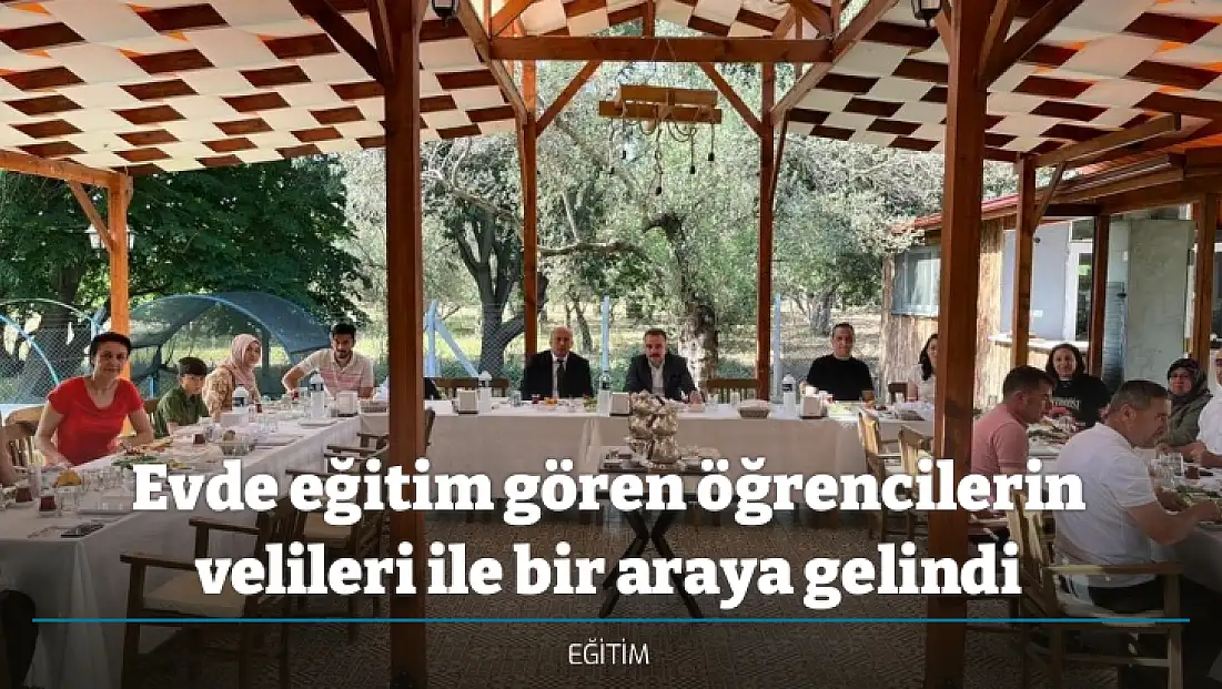 Evde eğitim gören öğrencilerin velileri ile bir araya gelindi