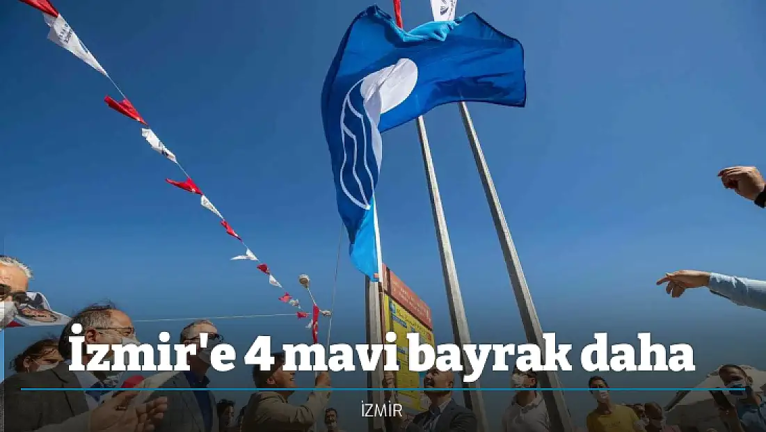 İzmir'e 4 mavi bayrak daha