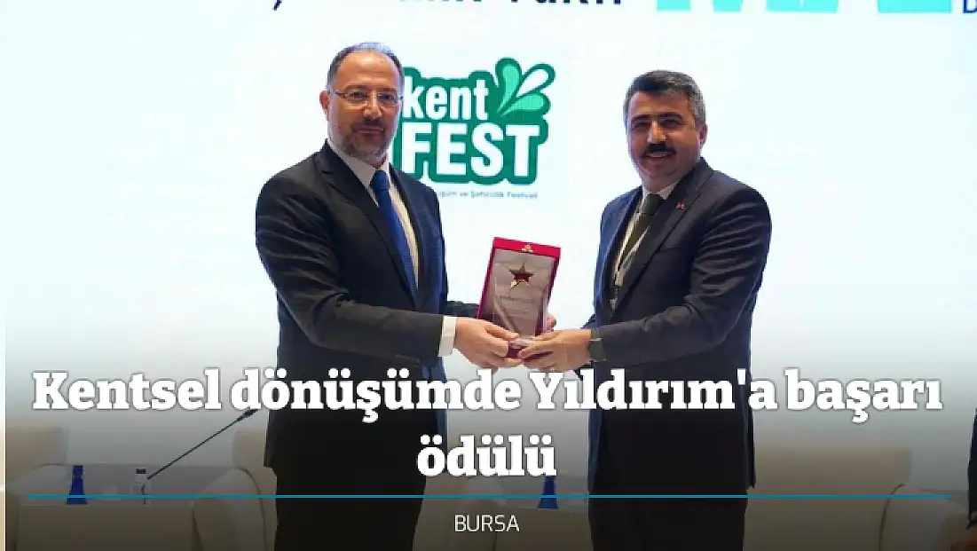 Kentsel dönüşümde Yıldırım'a başarı ödülü
