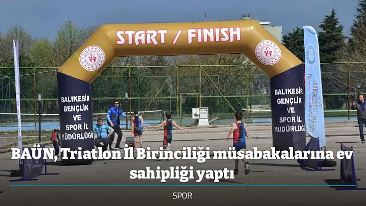 BAÜN, Triatlon İl Birinciliği müsabakalarına ev sahipliği yaptı
