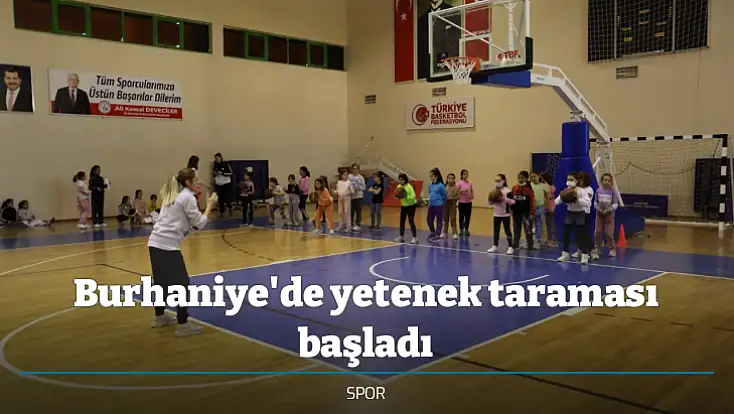 Burhaniye'de yetenek taraması başladı
