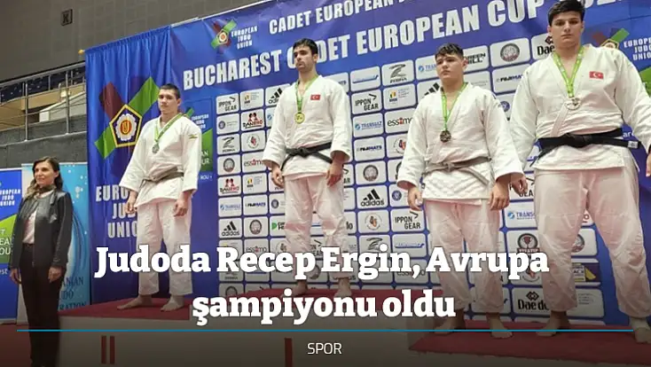 Judoda Recep Ergin, Avrupa şampiyonu oldu