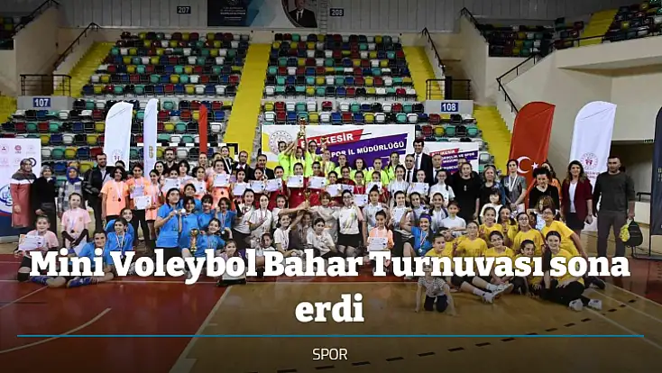 Mini Voleybol Bahar Turnuvası sona erdi
