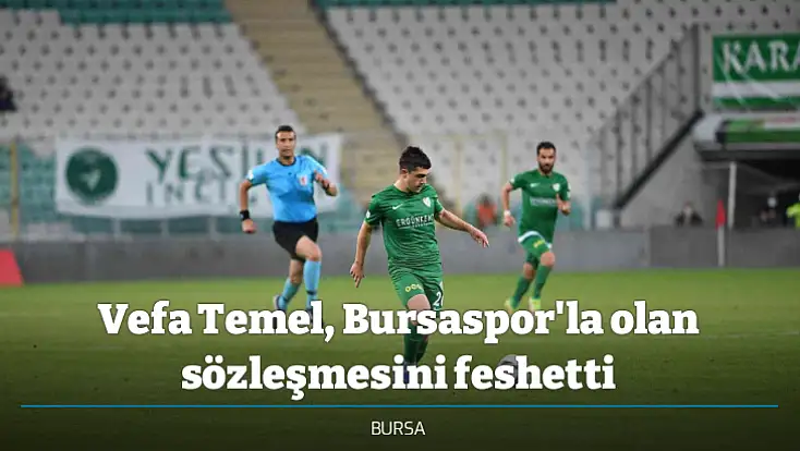 Vefa Temel, Bursaspor'la olan sözleşmesini feshetti